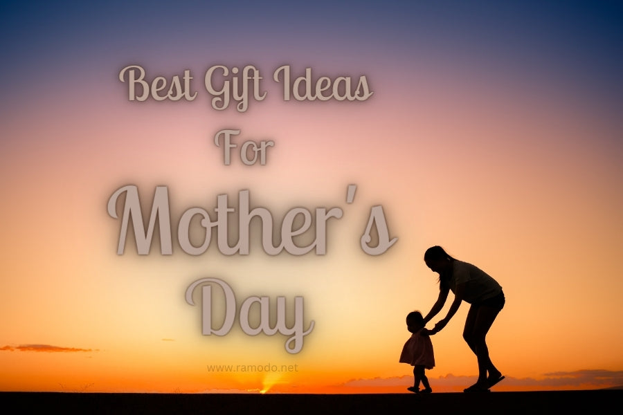 Best Gift Ideas For Mother's Day - RAMODO JEWELRY